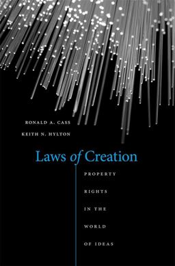 Laws of Creation Property Rights in the World of Ideas  9780674066458 Front Cover