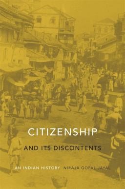 Citizenship and Its Discontents An Indian History  9780674066847 Front Cover