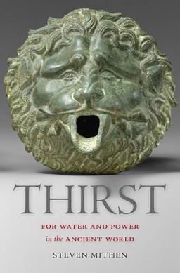 Thirst Water and Power in the Ancient World  9780674066939 Front Cover