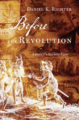 Before the Revolution America's Ancient Pasts  9780674072367 Front Cover