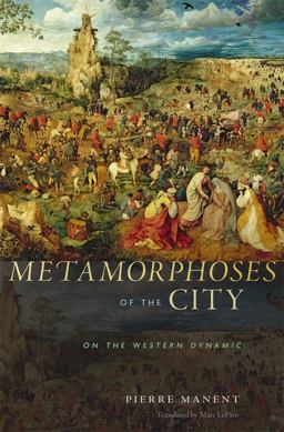 Metamorphoses of the City On the Western Dynamic  9780674072947 Front Cover