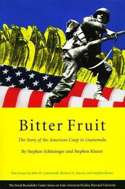 Bitter Fruit The Story of the American Coup in Guatemala 2nd 9780674075900 Front Cover