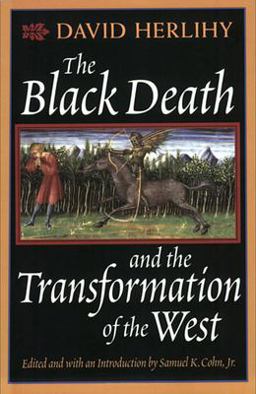 Black Death and the Transformation of the West  9780674076136 Front Cover