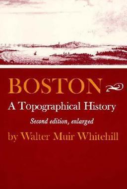 Boston : A Topographical History 2nd 9780674079519 Front Cover