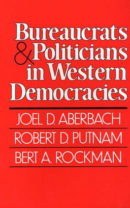 Bureaucrats and Politicians in Western Democracies  9780674086272 Front Cover