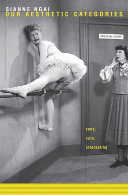 Our Aesthetic Categories Zany, Cute, Interesting  9780674088122 Front Cover