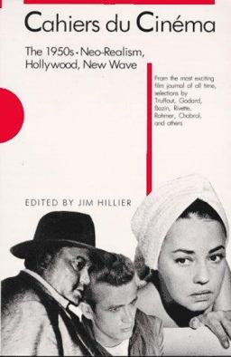 Cahiers du Cinï¿½ma, The 1950s Neo-Realism, Hollywood, New Wave  9780674090613 Front Cover