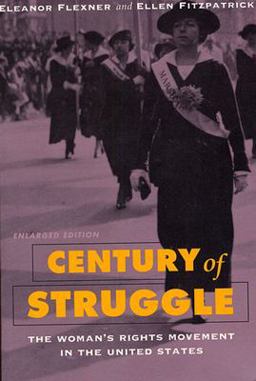 Century of Struggle The Woman's Rights Movement in the United States, Enlarged Edition 3rd 9780674106536 Front Cover