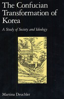 Confucian Transformation of Korea A Study of Society and Ideology  9780674160897 Front Cover