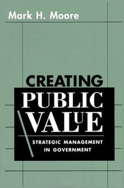 Creating Public Value Strategic Management in Government  9780674175587 Front Cover