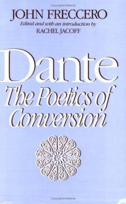 Dante The Poetics of Conversion  9780674192263 Front Cover