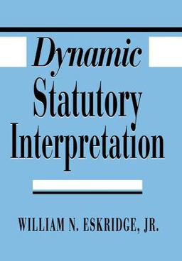 Dynamic Statutory Interpretation Dynamic Statutory Interpretation