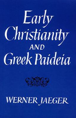 Early Christianity and Greek Paideia  9780674220522 Front Cover