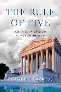 Rule of Five Making Climate History at the Supreme Court  9780674238121 Front Cover