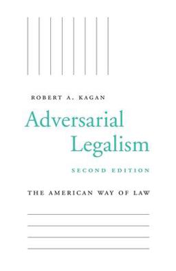 Adversarial Legalism The American Way of Law, Second Edition 2nd 9780674238367 Front Cover