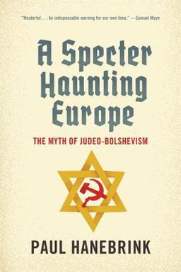 Specter Haunting Europe The Myth of Judeo-Bolshevism  9780674244764 Front Cover