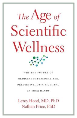 The Age of Scientific Wellness  9780674245945 Front Cover