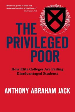 Privileged Poor How Elite Colleges Are Failing Disadvantaged Students  9780674248243 Front Cover