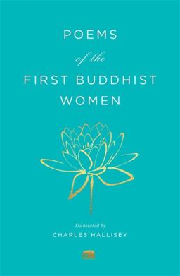 Poems of the First Buddhist Women A Translation of the Therigatha  9780674251359 Front Cover