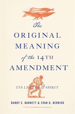 Original Meaning of the Fourteenth Amendment Its Letter and Spirit  9780674257764 Front Cover