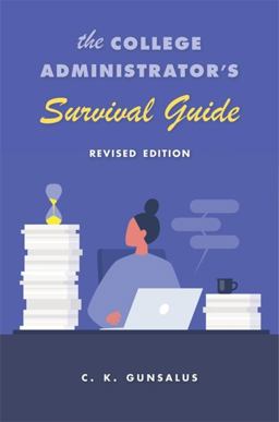 College Administrator's Survival Guide Revised Edition 2nd 9780674258549 Front Cover