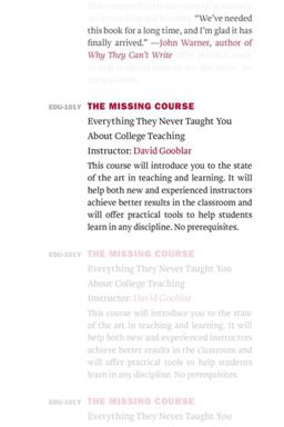 Missing Course Everything They Never Taught You about College Teaching  9780674260382 Front Cover