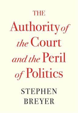 Authority of the Court and the Peril of Politics  9780674269361 Front Cover