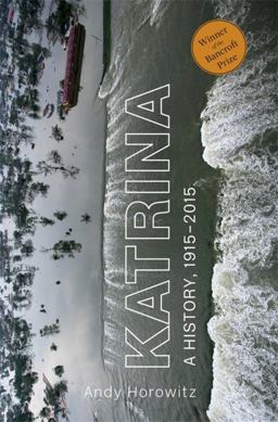 Katrina A History, 1915-2015  9780674271074 Front Cover