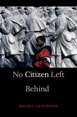 No Citizen Left Behind  9780674284241 Front Cover