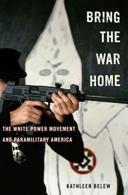 Bring the War Home The White Power Movement and Paramilitary America  9780674286078 Front Cover