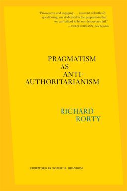Pragmatism As Anti-Authoritarianism Pragmatism As Anti-Authoritarianism