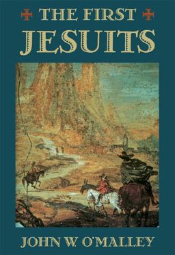 First Jesuits  9780674303133 Front Cover