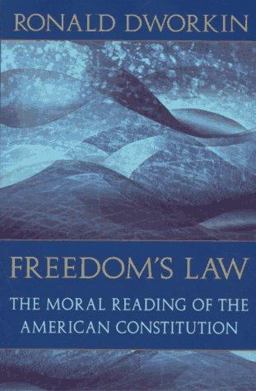 Freedom's Law The Moral Reading of the American Constitution  9780674319288 Front Cover