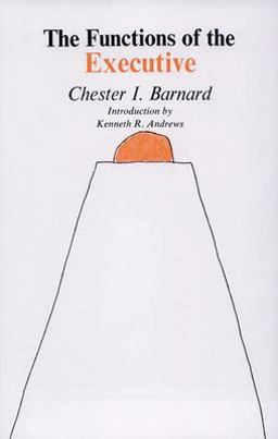 Functions of the Executive Thirtieth Anniversary Edition 30th 9780674328037 Front Cover