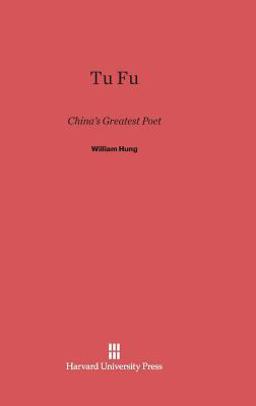Tu Fu China's Greatest Poet 1952 9780674334847 Front Cover