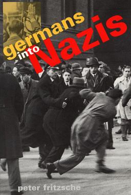 Germans into Nazis  9780674350922 Front Cover