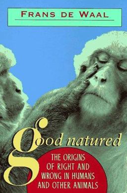 Good Natured The Origins of Right and Wrong in Humans and Other Animals  9780674356610 Front Cover