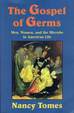 Gospel of Germs Men, Women, and the Microbe in American Life  9780674357082 Front Cover