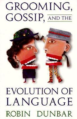 Grooming, Gossip, and the Evolution of Language  9780674363366 Front Cover