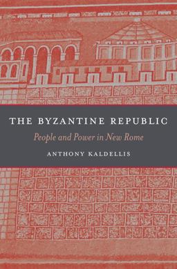 Byzantine Republic People and Power in New Rome  9780674365407 Front Cover