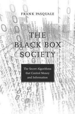 Black Box Society The Secret Algorithms That Control Money and Information  9780674368279 Front Cover
