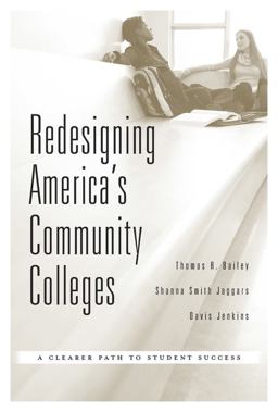 Redesigning America's Community Colleges A Clearer Path to Student Success  9780674368286 Front Cover