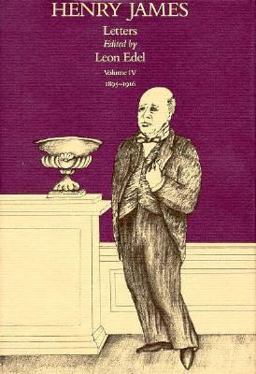 The Letters of Henry James, Volume IV: 1895-1916