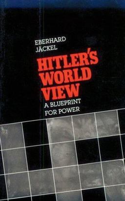 Hitler's World View A Blueprint for Power  9780674404250 Front Cover
