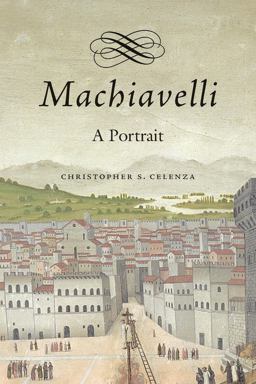 Machiavelli A Portrait  9780674416123 Front Cover
