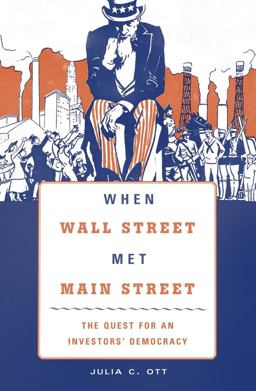 When Wall Street Met Main Street The Quest for an Investors' Democracy  9780674417021 Front Cover