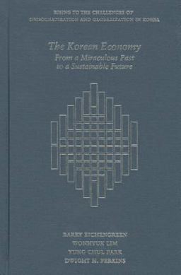 Korean Economy From a Miraculous Past to a Sustainable Future  9780674417182 Front Cover