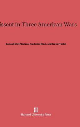 Dissent in Three American Wars Dissent in Three American Wars