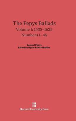 The Pepys Ballads, Volume 1: 1535-1625