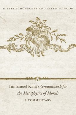 Immanuel Kant's Groundwork for the Metaphysics of Morals A Commentary  9780674430136 Front Cover